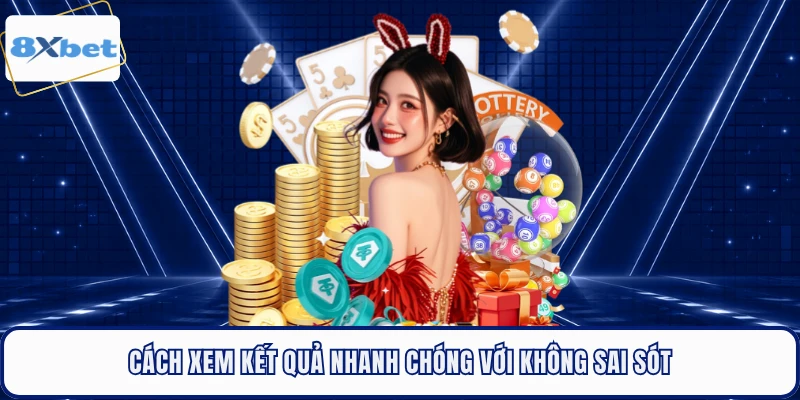 Cách xem kết quả nhanh chóng với không sai sót 