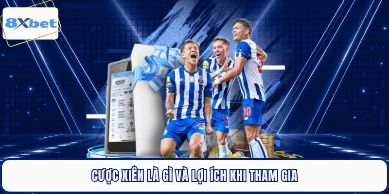 Cược xiên là gì và lợi ích khi tham gia