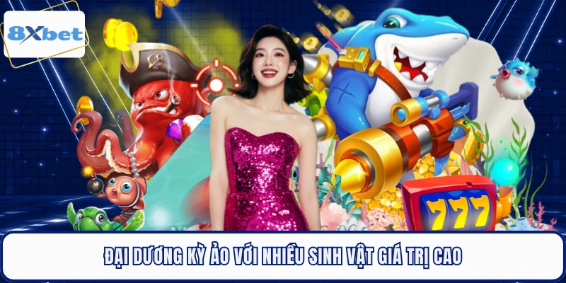Đại dương kỳ ảo với nhiều sinh vật giá trị cao