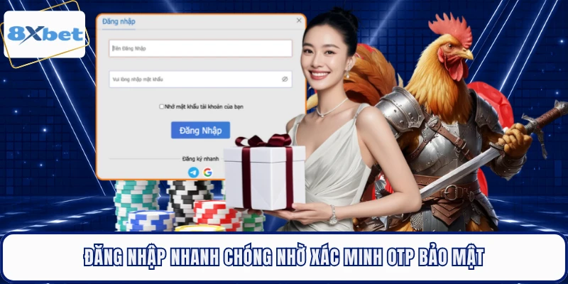 Đăng nhập nhanh chóng nhờ xác minh OTP bảo mật