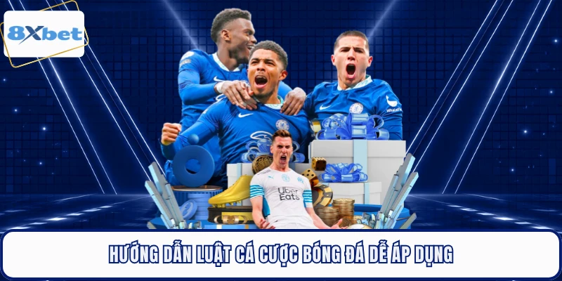 Hướng dẫn luật cá cược bóng đá dễ áp dụng