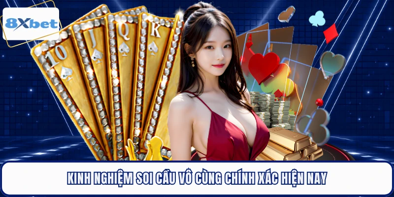 Kinh nghiệm soi cầu vô cùng chính xác hiện nay