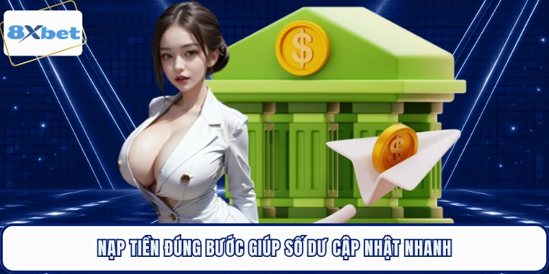 Nạp tiền đúng bước giúp số dư cập nhật nhanh