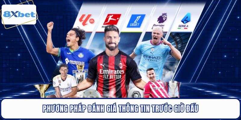 Phương pháp đánh giá thông tin trước giờ đấu