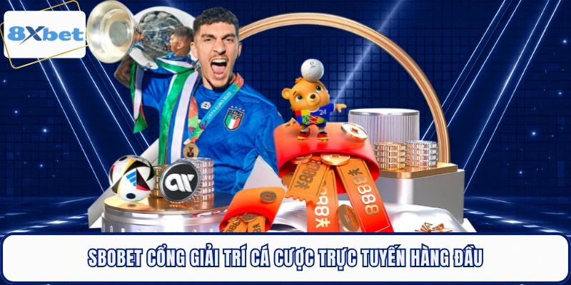 Sbobet cổng giải trí cá cược trực tuyến hàng đầu 